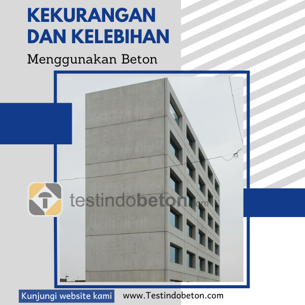 Kekurangan dan Kelebiham Menggunakan Beton